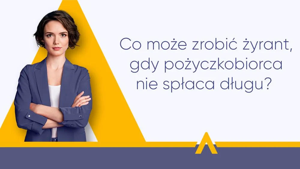 Kobieta w marynarce z założonymi rękami obok napisu "Co może zrobić żyrant, gdy pożyczkobiorca nie spłaca długu?"